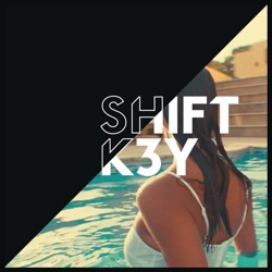 Shift K3Y - I Know
