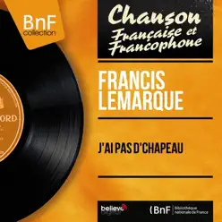 J'ai pas d'chapeau (feat. Michel Legrand et son orchestre) [Mono Version] - EP - Francis Lemarque