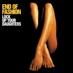 Lock Up Your Daughters - EP - End of Fashion