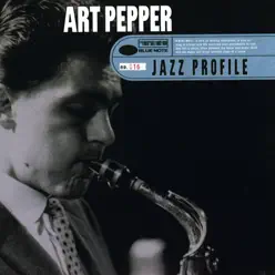 Jazz Profile: Art Pepper - Art Pepper Jazz Profile: Art Pepper - Art Pepper