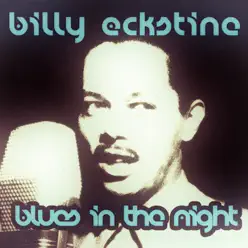 Blues in the Night - Billy Eckstine