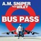 Bus Pass (feat. Wiley) - A.M. SNiPER lyrics