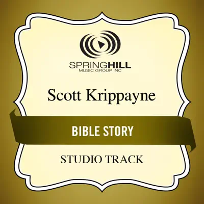 Bible Story (Studio Track) - EP - Scott Krippayne