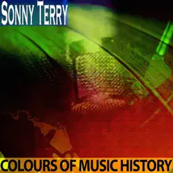 Colours of Music History (Remastered) - Sonny Terry Colours of Music History (Remastered) - Sonny Terry