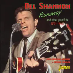 Runaway & Other Great Hits, 1961 - 1962, Two Original Albums & Bonus Singles - Del Shannon