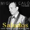 Saludos (feat. Orquesta De Miguel Calo) album lyrics, reviews, download