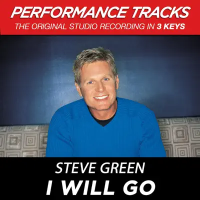 I Will Go (Performance Tracks) - EP - Steve Green