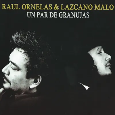 Un Par de Granujas - Raul Ornelas