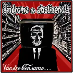 Vuestro Consumo... - Sindrome De Abstinencia Vuestro Consumo... - Sindrome De Abstinencia