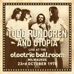 Live at the Electric Ballroom, Milwaukee, 23rd October 1978 - Todd Rundgren
