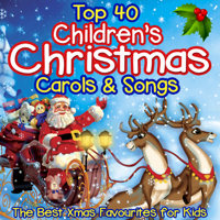Various Artists - Top 40 Childrens Christmas Carols & Songs - The Best Xmas Favourites for Kids artwork