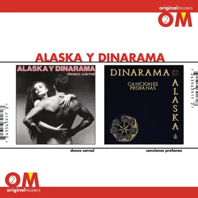 Original Masters: Deseo Carnal / Canciones Profanas - Alaska y Dinarama