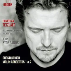 Shostakovich: Violin Concertos 1 & 2 by Christian Tetzlaff, John Storgårds & Helsingin Kaupunginorkesteri album reviews, ratings, credits