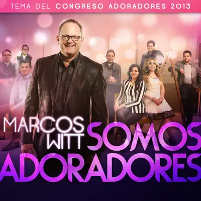 Somos Adoradores - Single - Marcos Witt