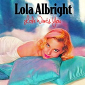 Lola Albright - I've Got a Crush on You