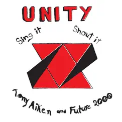 Unity, Sing It, Shout It by Tony Aiken & Future 2000 album reviews, ratings, credits