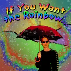 If You Want the Rainbow (You Must Have the Rain) - Single by Craig Einhorn album reviews, ratings, credits