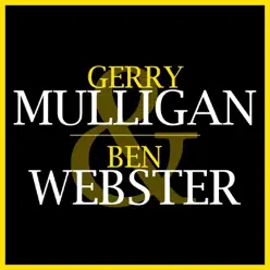 Gerry Mulligan & Ben Webster - EP - Gerry Mulligan Gerry Mulligan & Ben Webster - EP - Gerry Mulligan