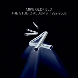 The Studio Albums: 1992-2003 - Mike Oldfield