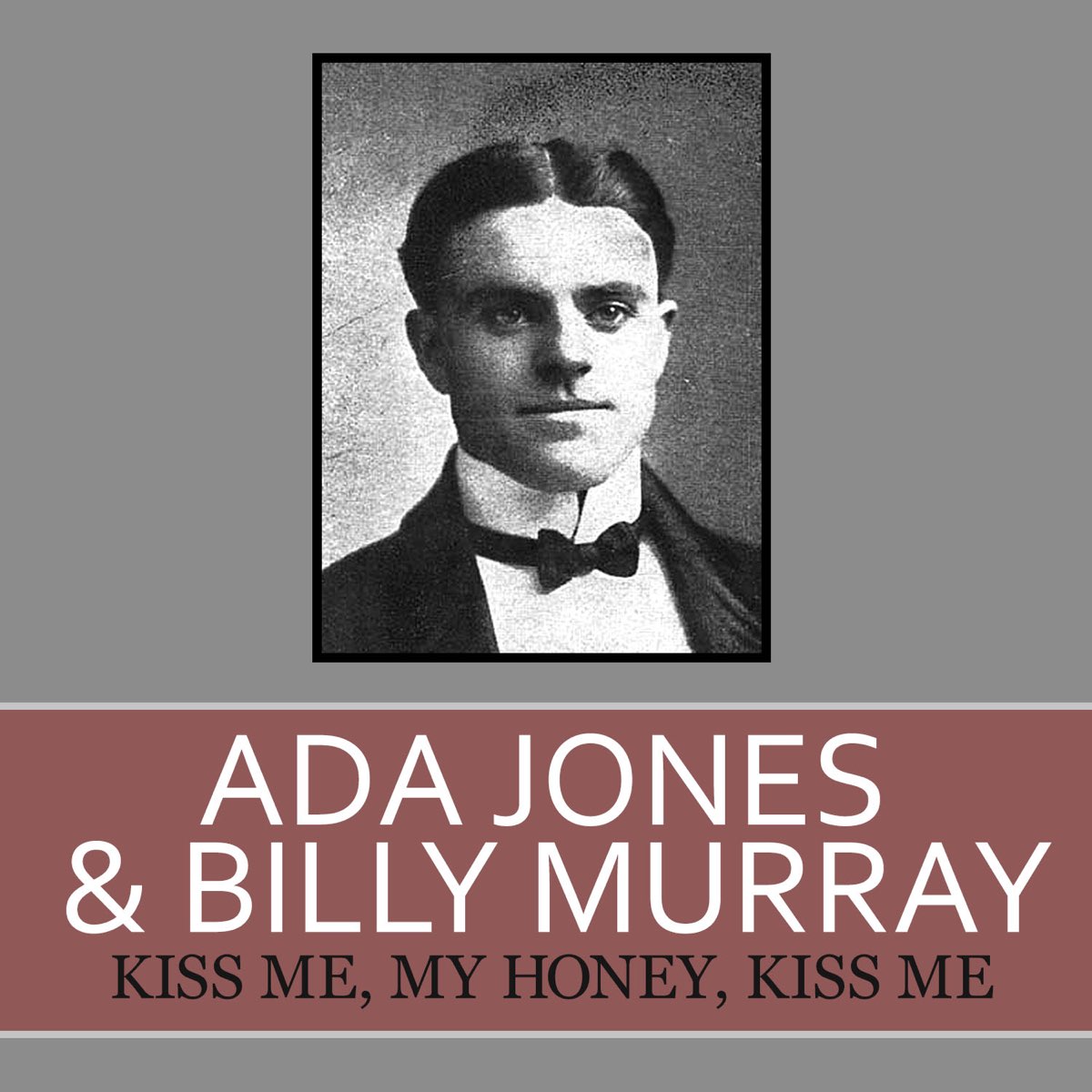 ‎kiss Me My Honey Kiss Me Single By Ada Jones And Billy Murray On Apple Music
