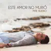 Este Amor No Murió - Single album lyrics, reviews, download