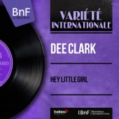 Dee Clark - Hey Little Girl