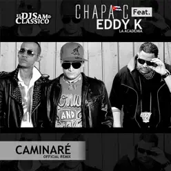 Caminaré (Offical Remix) [feat. Eddy K] - Single - Chapa C