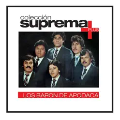 Colección Suprema Plus: Los Barón de Apodaca - Los Baron De Apodaca Colección Suprema Plus: Los Barón de Apodaca - Los Baron De Apodaca