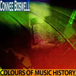 Colours of Music History (Remastered) - Connee Boswell Colours of Music History (Remastered) - Connee Boswell