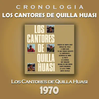 Los Cantores de Quilla Huasi Cronología - Los Cantores de Quilla Huasi (1970) - Los Cantores De Quilla Huasi Los Cantores de Quilla Huasi Cronología - Los Cantores de Quilla Huasi (1970) - Los Cantores De Quilla Huasi