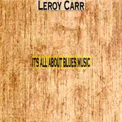 It's All About Blues Music - EP - Leroy Carr