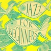 Jazz For Beginners