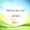 Where Do I Go (From 