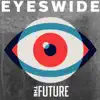 Eyes Wide - Single album lyrics, reviews, download