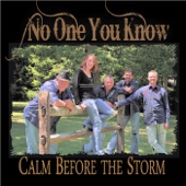 No One You Know - Calm Before the Storm