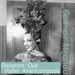 Disseram Que Voltei Americanizada - Single - Carmen Miranda