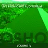 Live from Osho Auditorium 4 album lyrics, reviews, download
