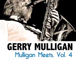 Mulligan Meets, Vol. 4 (feat. Stan Getz) - Gerry Mulligan Mulligan Meets, Vol. 4 (feat. Stan Getz) - Gerry Mulligan