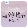 Händel: Water Music Suite No. 1 album lyrics, reviews, download