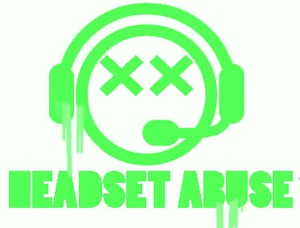 Headset Abuse: 31/03/18