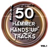 50 Hammer Hands Up Tracks, Vol. 1 - Best of Hands Up, Hardstyle, Jumpstyle and Techno (Full Club Versions), 2015