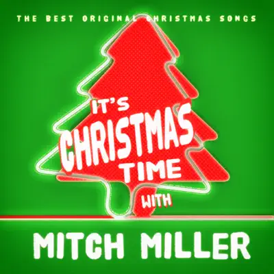 It's Christmas Time with Mitch Miller - Mitch Miller It's Christmas Time with Mitch Miller - Mitch Miller