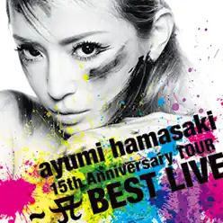 Ayumi Hamasaki 15th Anniversary Tour - A Best Live - Ayumi Hamasaki