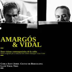 Amargós & Vidal: Dues Visions Contemporànies de la Cobla - Lluís Vidal Amargós & Vidal: Dues Visions Contemporànies de la Cobla - Lluís Vidal