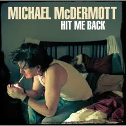 Hit Me Back - Michael McDermott Hit Me Back - Michael McDermott