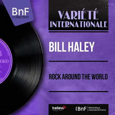 Rock Around the World (Mono Version) - EP - Bill Haley Rock Around the World (Mono Version) - EP - Bill Haley