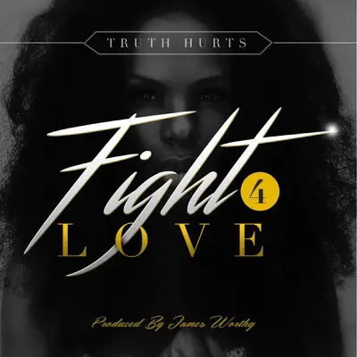 Fight 4 Love - Single - Truth Hurts