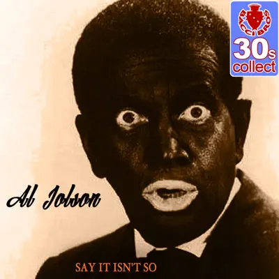 Say It Isn't So (Remastered) - Single - Al Jolson