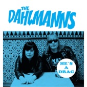 The Dahlmanns - He's a Drag
