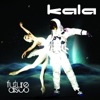 Kala - Touch Me Kiss Me